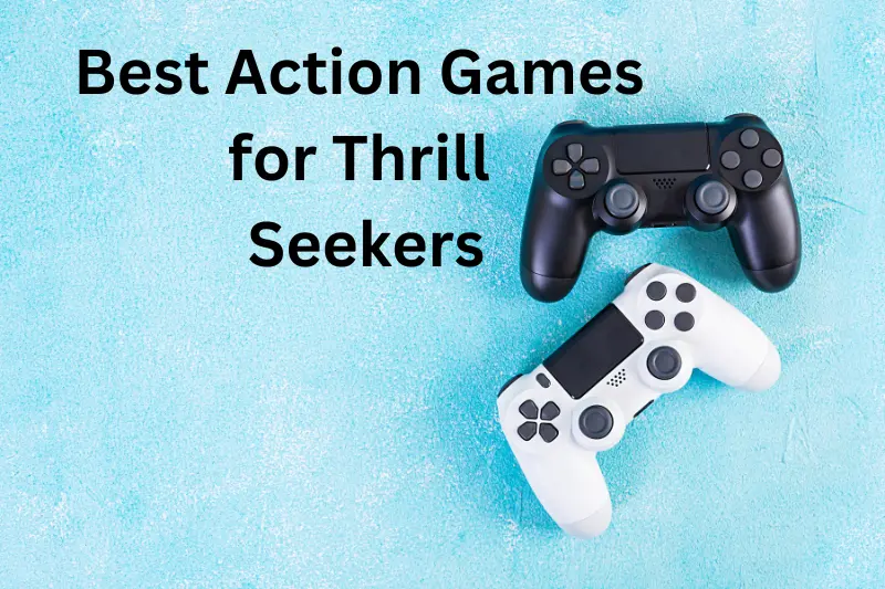 best action games for thrill seekers