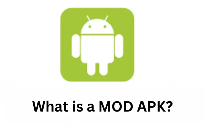 What is a MOD APK?